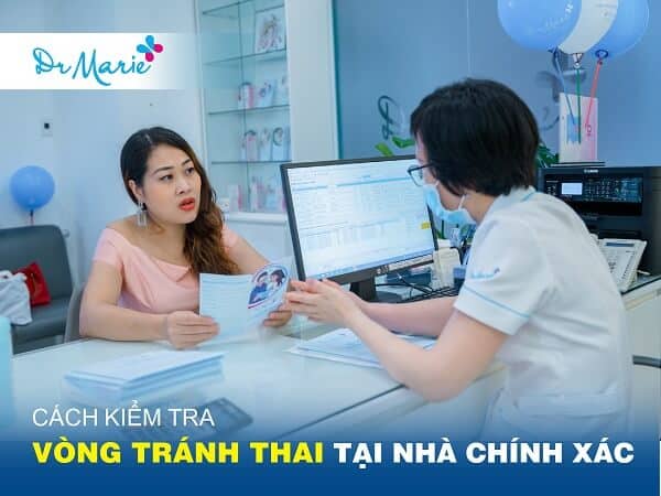 Kiểm tra vòng tránh thai ngay tại nhà như thế nào?