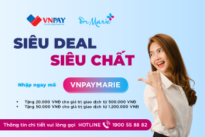 [VNPAY x DR. MARIE] SIÊU DEAL, SIÊU CHẤT!