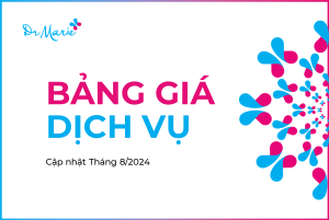 Bảng giá dịch vụ Dr.Marie (Cập nhật tháng 8/2024)