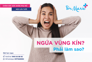 Ngứa vùng kín? Phải làm sao?