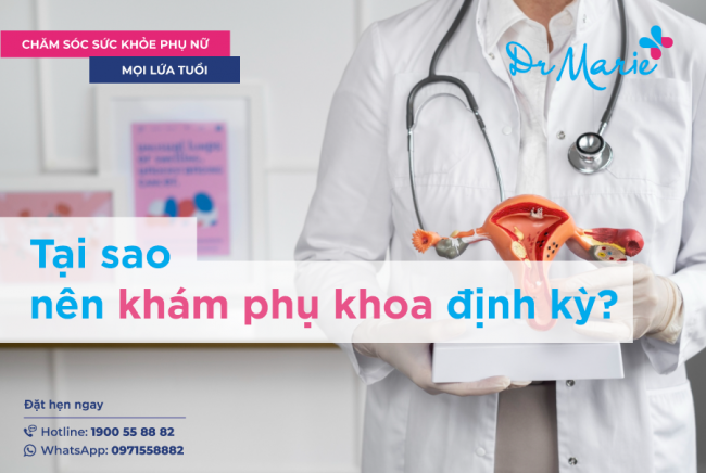 Tại sao nên khám phụ khoa định kỳ?