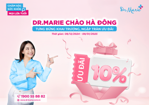 DR.MARIE CHÀO HÀ ĐÔNG:TƯNG BỪNG KHAI TRƯƠNG, NGẬP TRÀN ƯU ĐÃI !!!